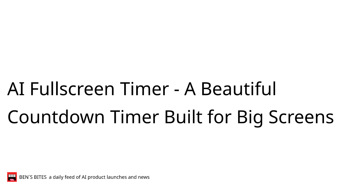 AI Fullscreen Timer - A Beautiful Countdown Timer Built for Big Screens ...