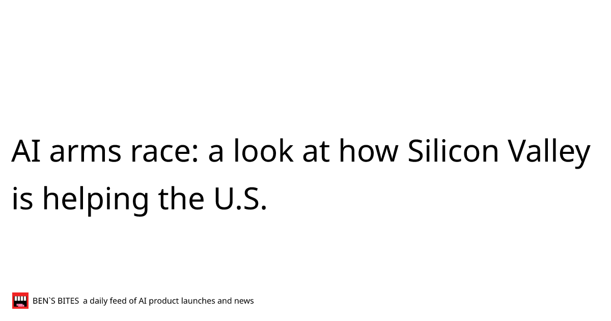 AI arms race a look at how Silicon Valley is helping the U.S. Bens
