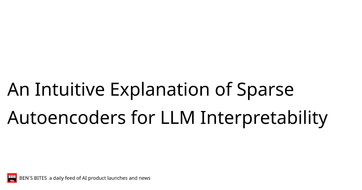 An Intuitive Explanation of Sparse Autoencoders for LLM ...