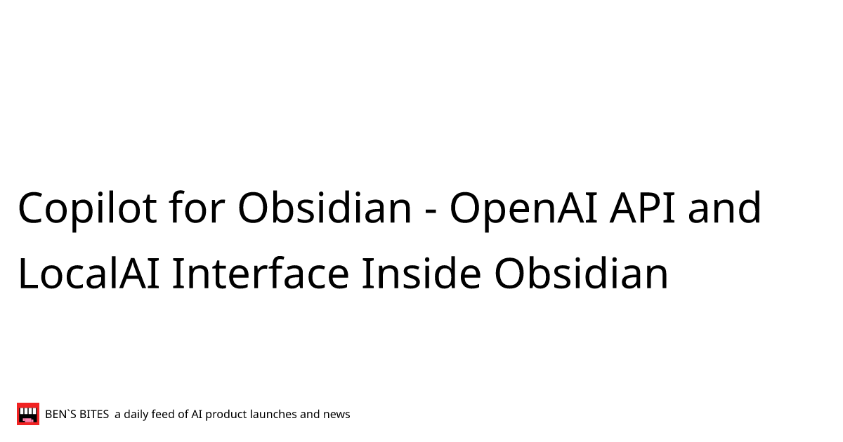 Copilot for Obsidian - OpenAI API and LocalAI Interface Inside Obsidian ...