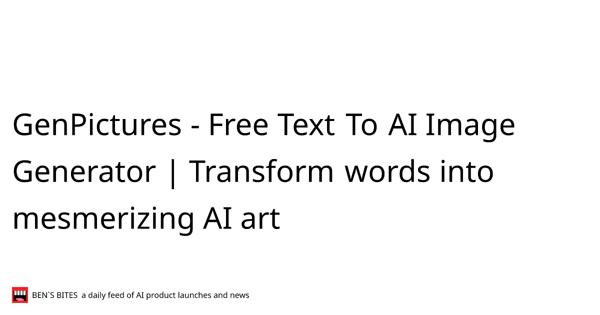 GenPictures - Free Text To AI Image Generator | Transform words into