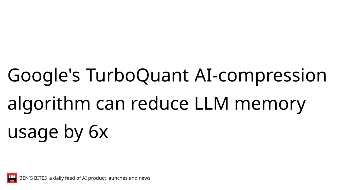 Google's TurboQuant AI-compression algorithm can reduce LLM memory ...