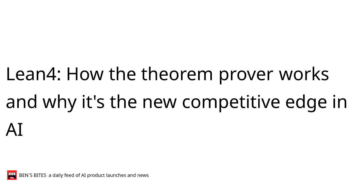 Lean4: How the theorem prover works and why it's the new competitive ...
