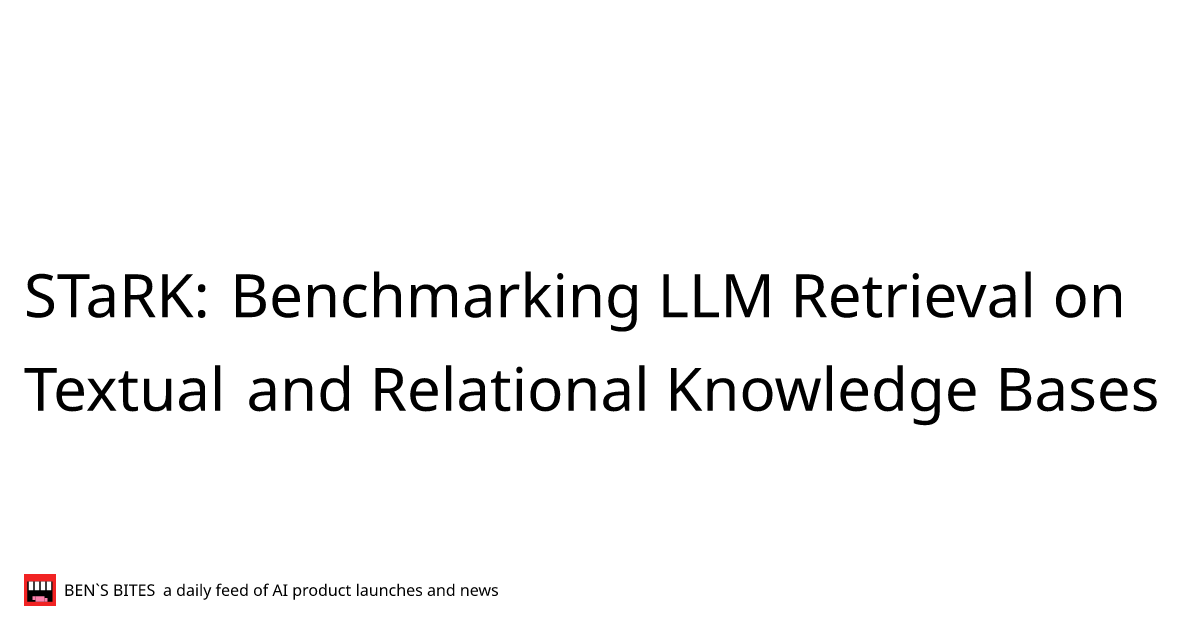 STaRK: Benchmarking LLM Retrieval on Textual and Relational Knowledge ...