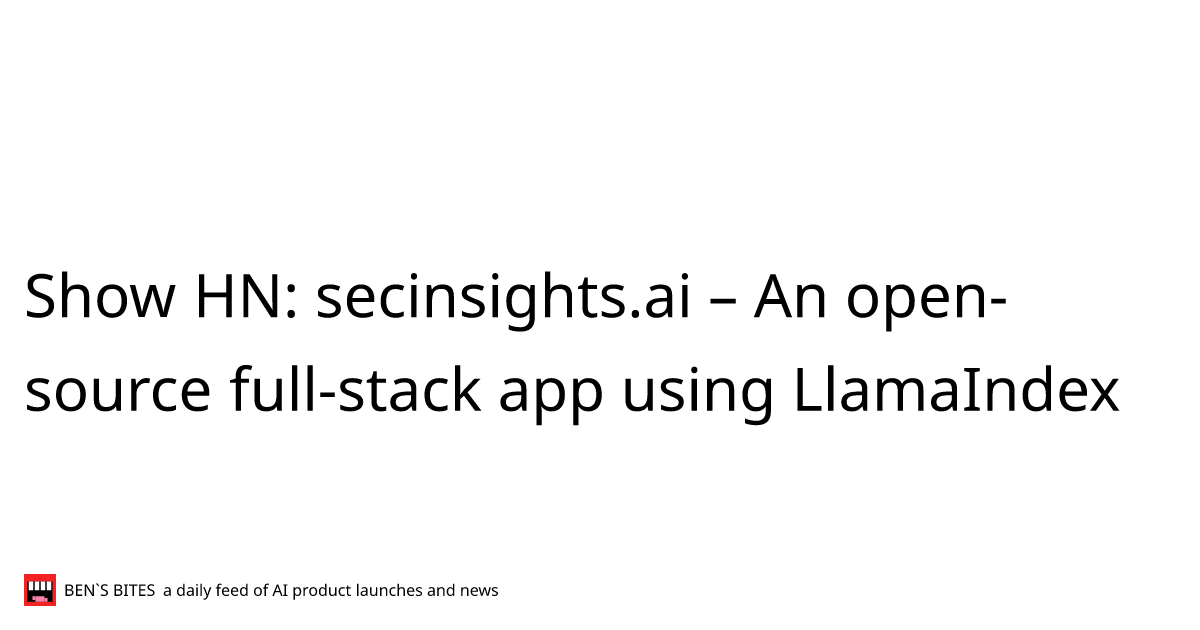 Show HN: secinsights.ai – An open-source full-stack app using ...